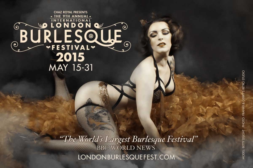 Chaz Royal´s International London Burlesque Festival 2015