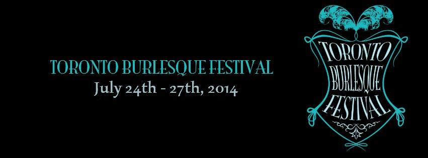 Toronto Burlesque Festival - Toronto / Canada