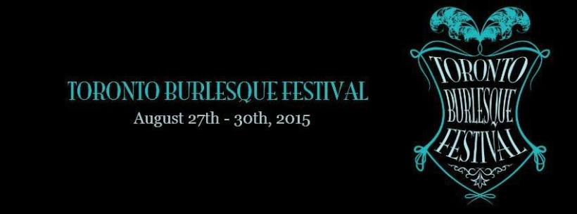 Toronto Burlesque Festival - Toronto / Canada